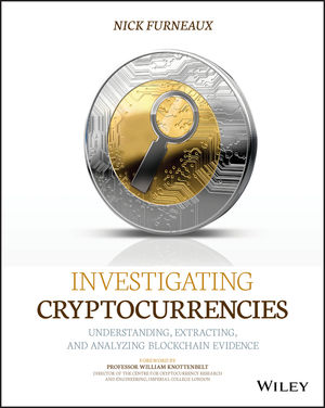 Investigating Cryptocurrencies: Understanding, Extracting, and Analyzing Blockchain Evidence ebook
