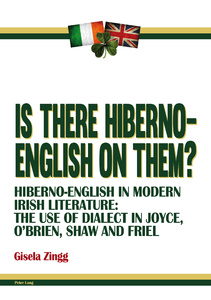 Is there Hiberno-English on them?: Hiberno-English in Modern Irish Literature: The Use of Dialect in Joyce, OBrien, Shaw and Friel ebook