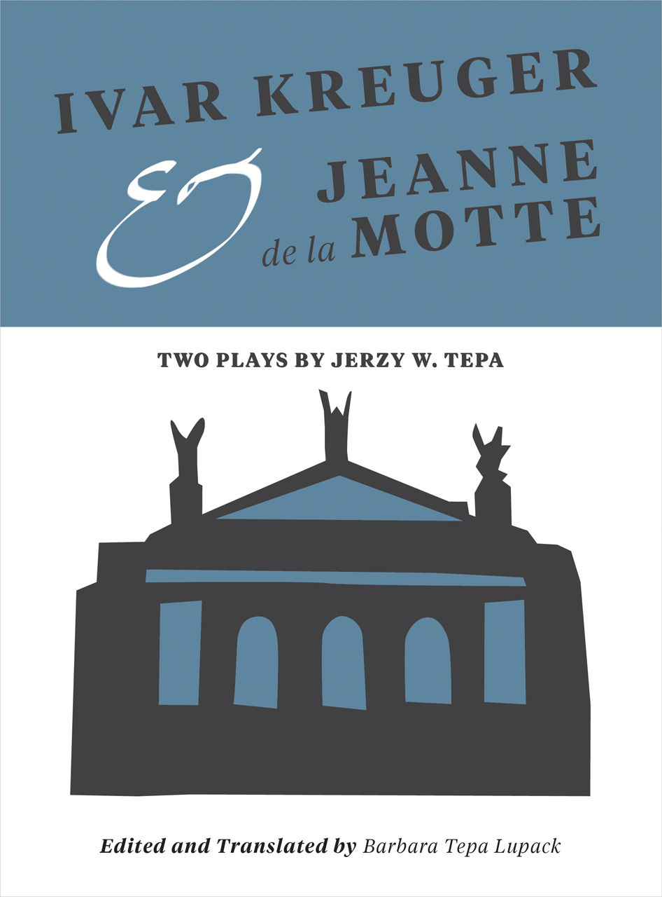 Ivar Kreuger and Jeanne de la Motte Two: Plays by Jerzy W. Tepa ebook