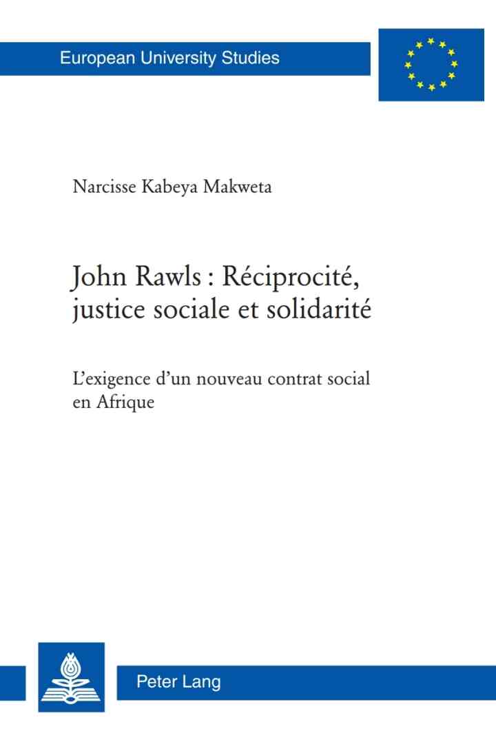 John Rawls R?ciprocit?, justice sociale et solidarit?: Lexigence dun nouveau contrat social en Afrique ebook