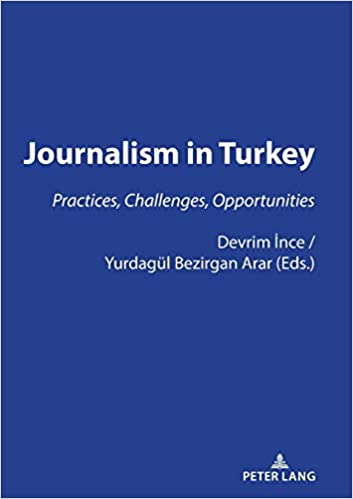 JOURNALISM IN TURKEY: PRACTICES, CHALLENGES, OPPORTUNITIES ebook