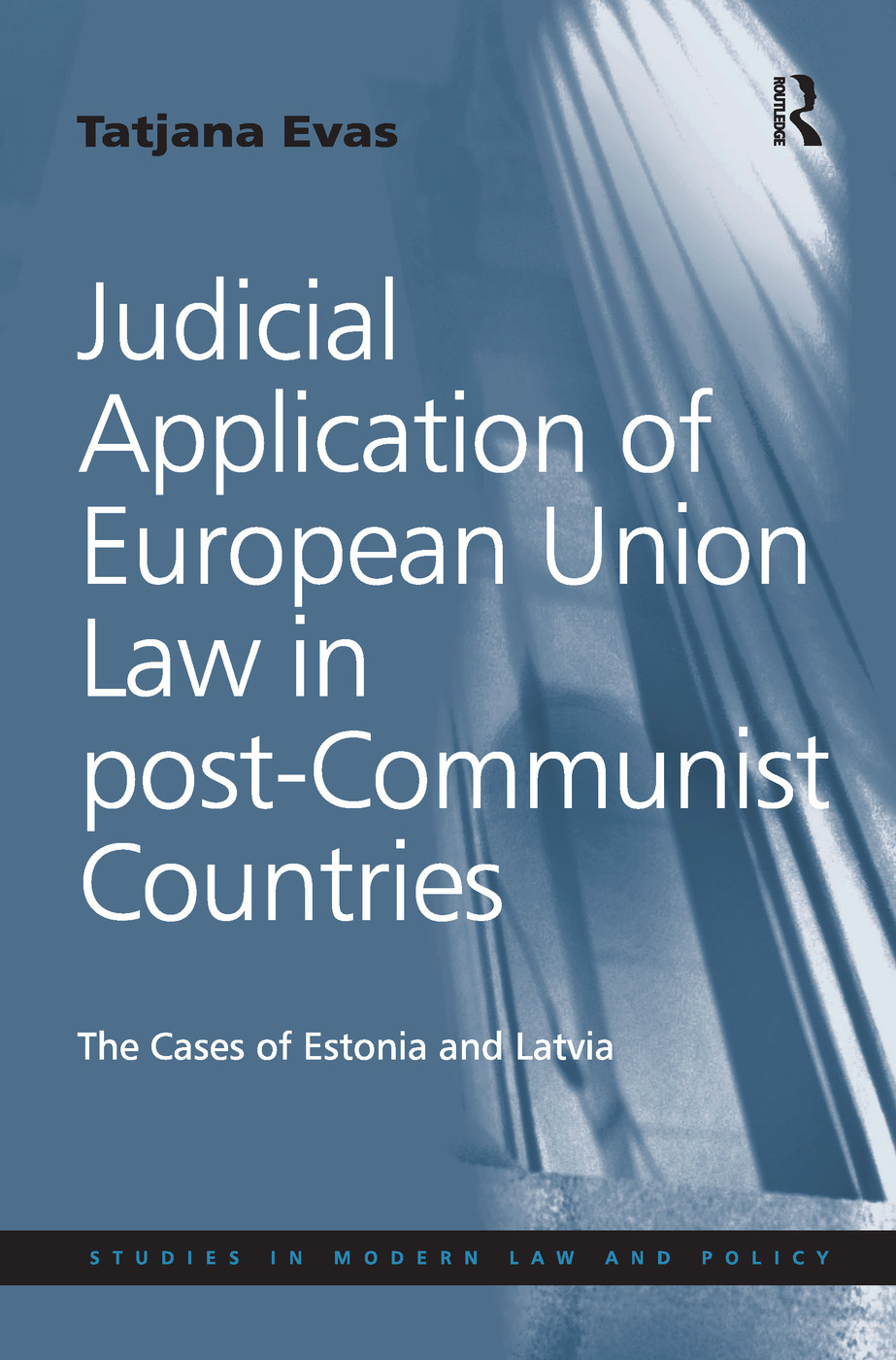 Judicial Application of European Union Law in post-Communist Countries: The Cases of Estonia and Latvia ebook