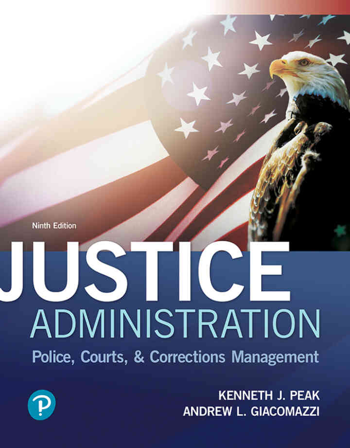 Justice Administration: Police, Courts, & Corrections Management, 9th Edition ebook