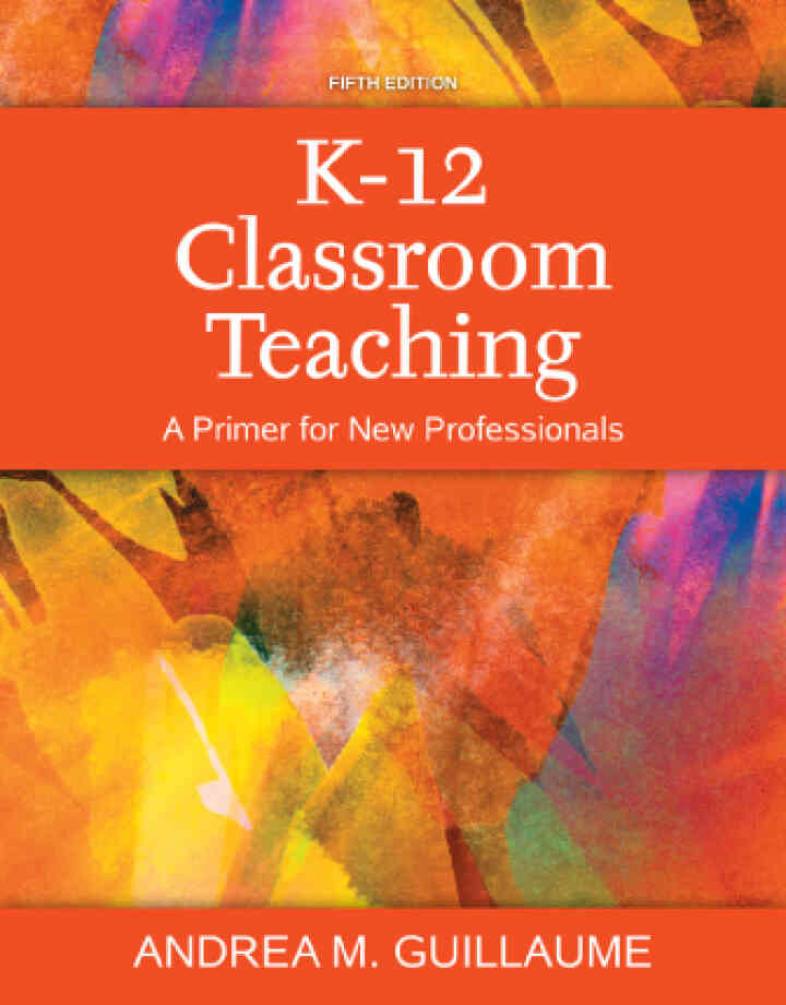 K-12 Classroom Teaching: A Primer for New Professionals, 5th Edition ebook