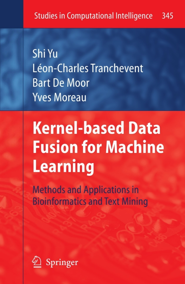 Kernel-based Data Fusion for Machine Learning: Methods and Applications in Bioinformatics and Text Mining ebook