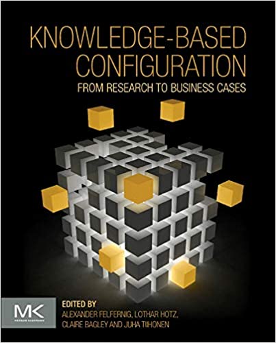 Knowledge-based Configuration: From Research to Business Cases ebook