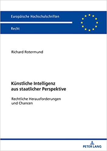 K�nstliche Intelligenz aus staatlicher Perspektive: Rechtliche Herausforderungen und Chancen ebook