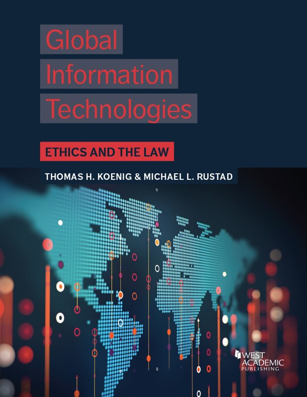Koenig and Rustad�s Global Information Technologies: Ethics and the Law ebook