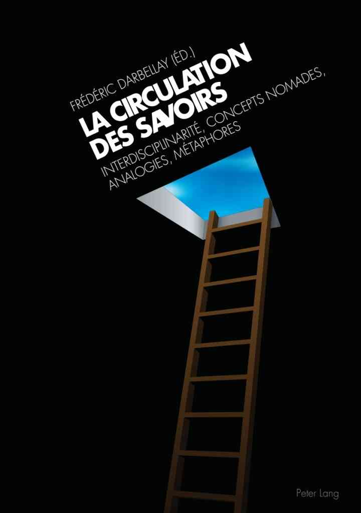 La circulation des savoirs: Interdisciplinarit?, concepts nomades, analogies, m?taphores ebook