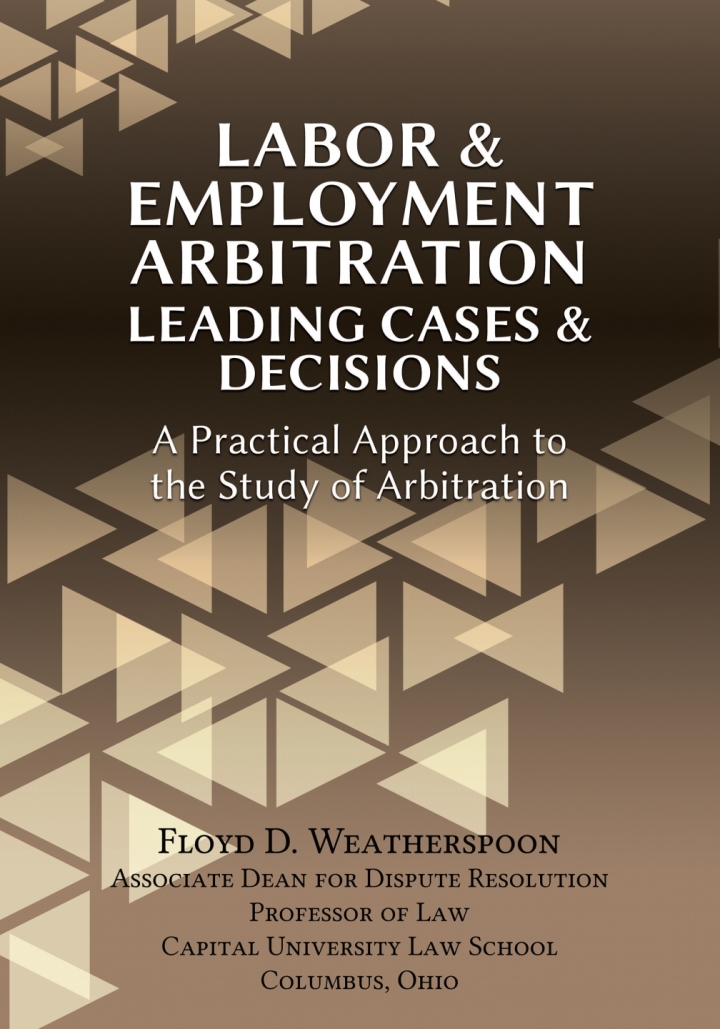 Labor & Employment Arbitration: Leading Cases & Decisions. A Practical Approach to the Study of Arbitration ebook
