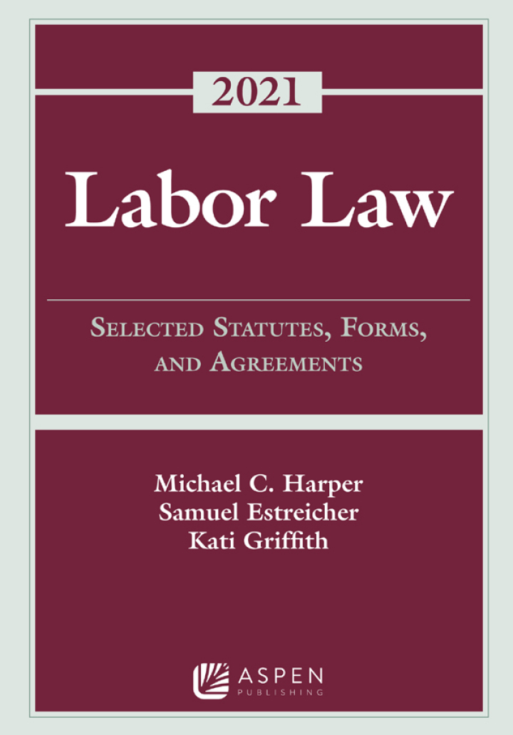 Labor Law: Selected Statutes, Forms, and Agreements, 2021 Statutory Supplement ebook