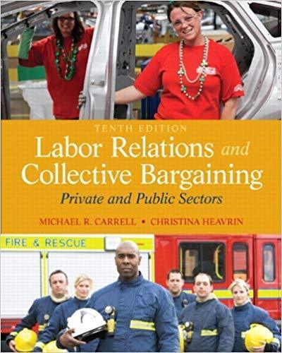 Labor Relations and Collective Bargaining: Private and Public Sectors 10th Edition by Michael R. Carrell ebook