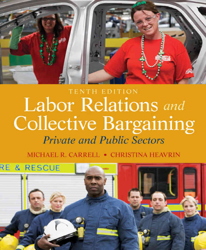 Labor Relations and Collective Bargaining: Private and Public Sectors, 10th Edition ebook