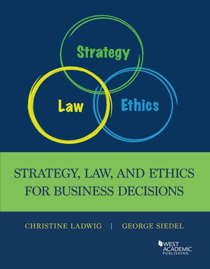 Ladwig and Siedel's Strategy, Law, and Ethics for Business Decisions, 1st Edition ebook