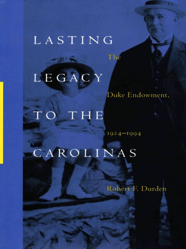 Lasting Legacy to the Carolinas: The Duke Endowment, 1924�1994 ebook