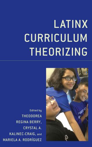 Latinx Curriculum Theorizing ebook