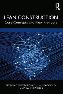 Lean Construction: Core Concepts and New Frontiers ebook
