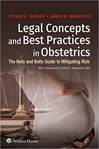 Legal Concepts and Best Practices in Obstetrics: The Nuts and Bolts Guide to Mitigating Risk ebook