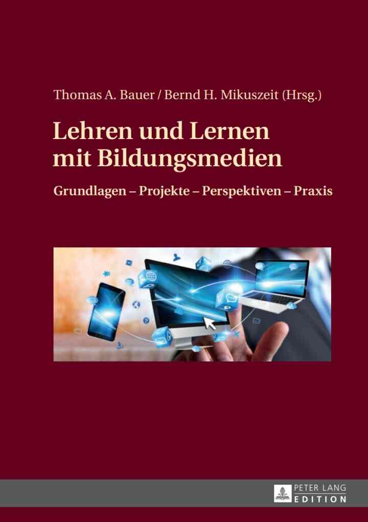 Lehren und Lernen mit Bildungsmedien: Grundlagen ? Projekte ? Perspektiven ? Praxis ebook