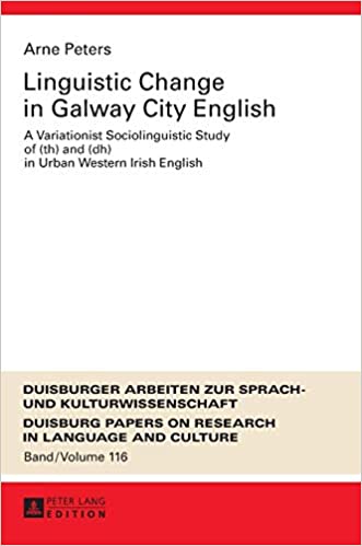 Linguistic Change in Galway City English: A Variationist Sociolinguistic Study of (th) and (dh) in Urban Western Irish English ebook