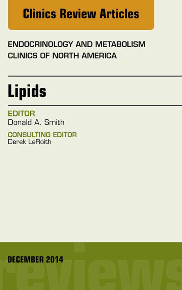Lipids, An Issue of Endocrinology and Metabolism Clinics of North America ebook