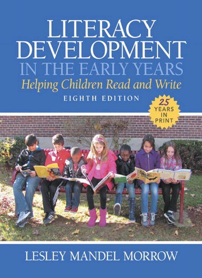 Literacy Development in the Early Years: Helping Children Read and Write 8th Edition by Lesley Mandel Morrow ebook
