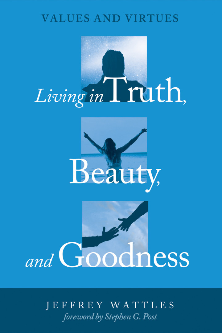 Living in Truth, Beauty, and Goodness: Values and Virtues ebook