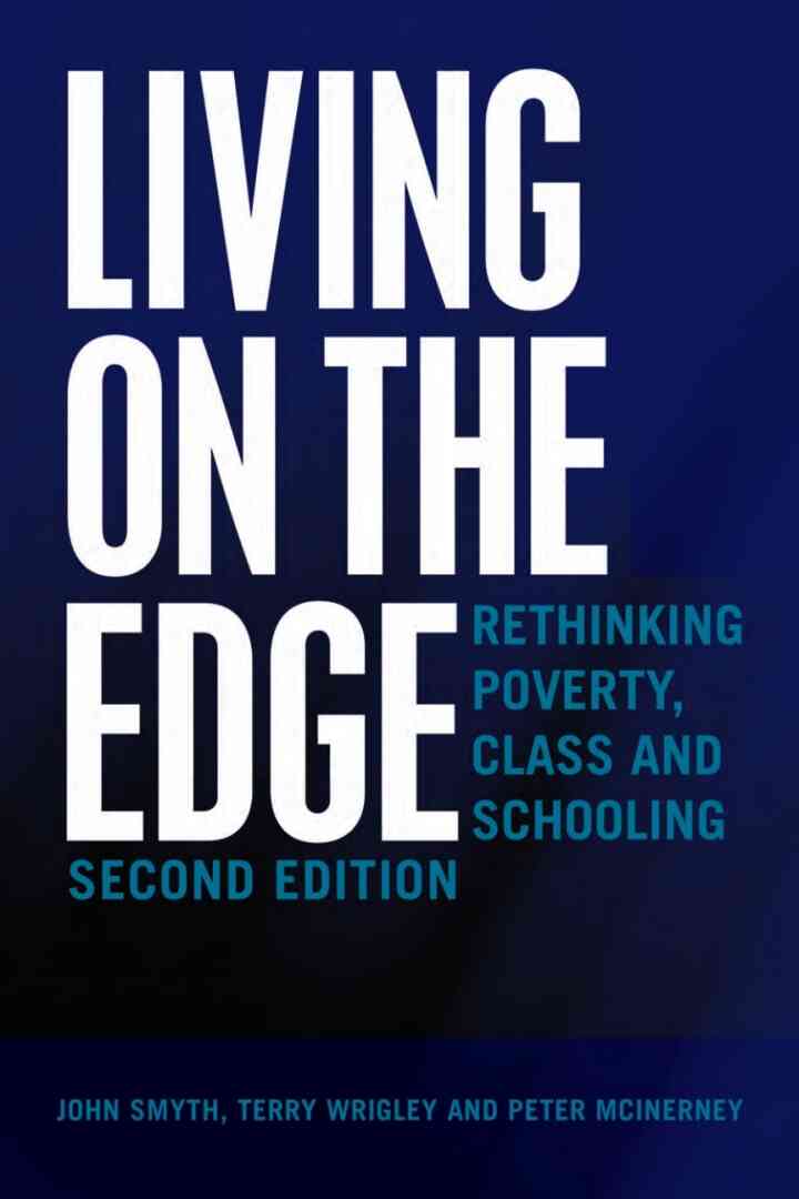 Living on the Edge: Poverty, Class and Schooling, Se  ebook