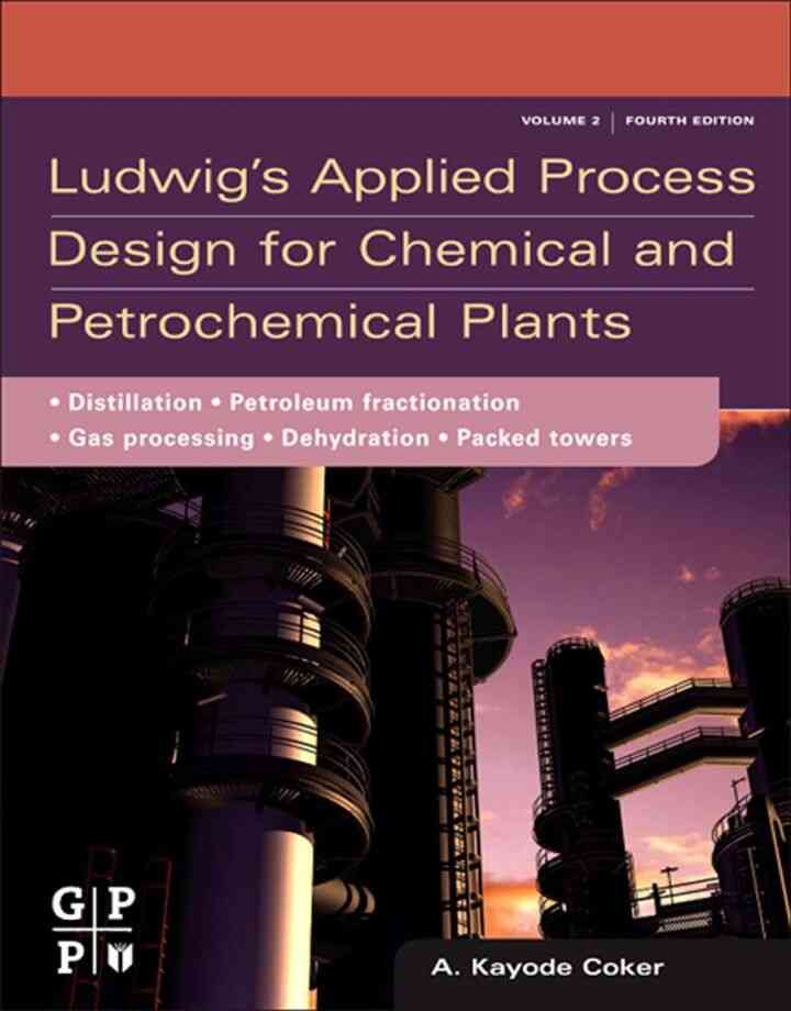 Ludwig's Applied Process Design for Chemical and Petrochemical Plants: Volume 2: Distillation, packed towers, petroleumfractionation, gas processing and dehydration ebook