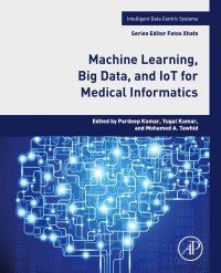 Machine Learning, Big Data, and IoT for Medical Informatics ebook