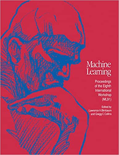 Machine Learning Proceedings 1991: Proceedings of the Eighth International Workshop (ML91) ebook
