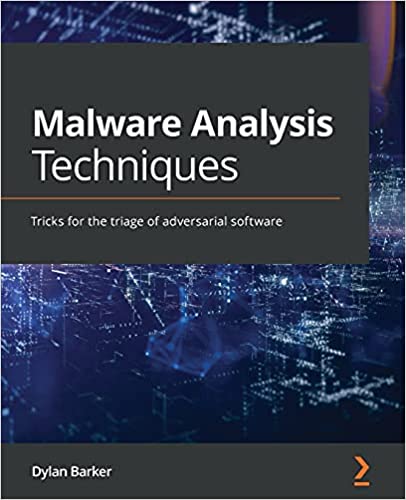 Malware Analysis Techniques: Tricks for the triage of adversarial software ebook