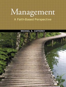 Management A Faith-Based Perspective 1st Edition by Michael E. Cafferky ebook
