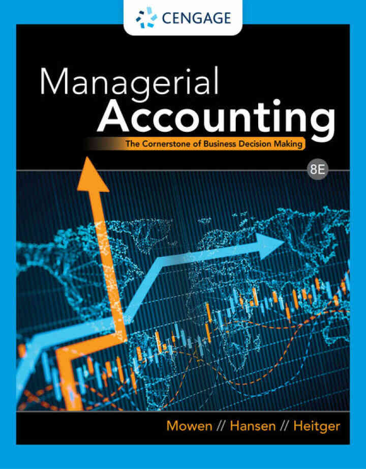 Managerial Accounting: The Cornerstone of Business Decision Making, 8th Edition ebook