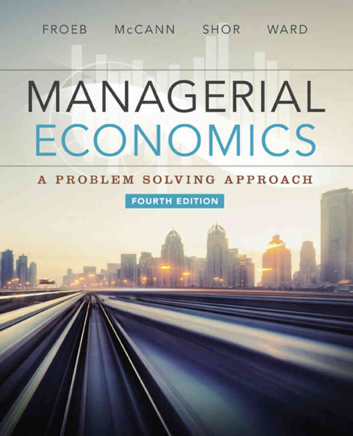 Managerial Economics: A Problem Solving Approach, 4th Edition ebook