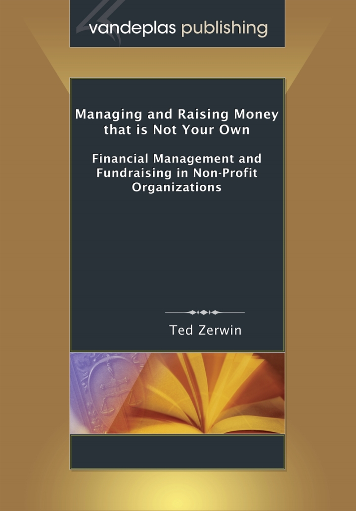 Managing and Raising Money That Is Not Your Own: Financial Management and Fundraising in Non-Profit Organizations ebook