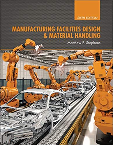 Manufacturing Facilities Design & Material Handling: Sixth Edition ebook