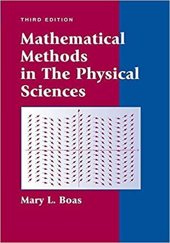 Mathematical Methods in the Physical Sciences 3rd Edition by Mary L. Boas ebook