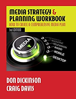 Media Strategy & Planning Workbook, Third Edition: How to Create a Comprehensive Media Plan ebook