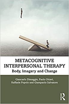 Metacognitive Interpersonal Therapy: Body, Imagery and Change ebook