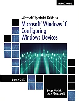 Microsoft Specialist Guide to Microsoft Windows 10 (Exam 70-697, Configuring Windows Devices) ebook