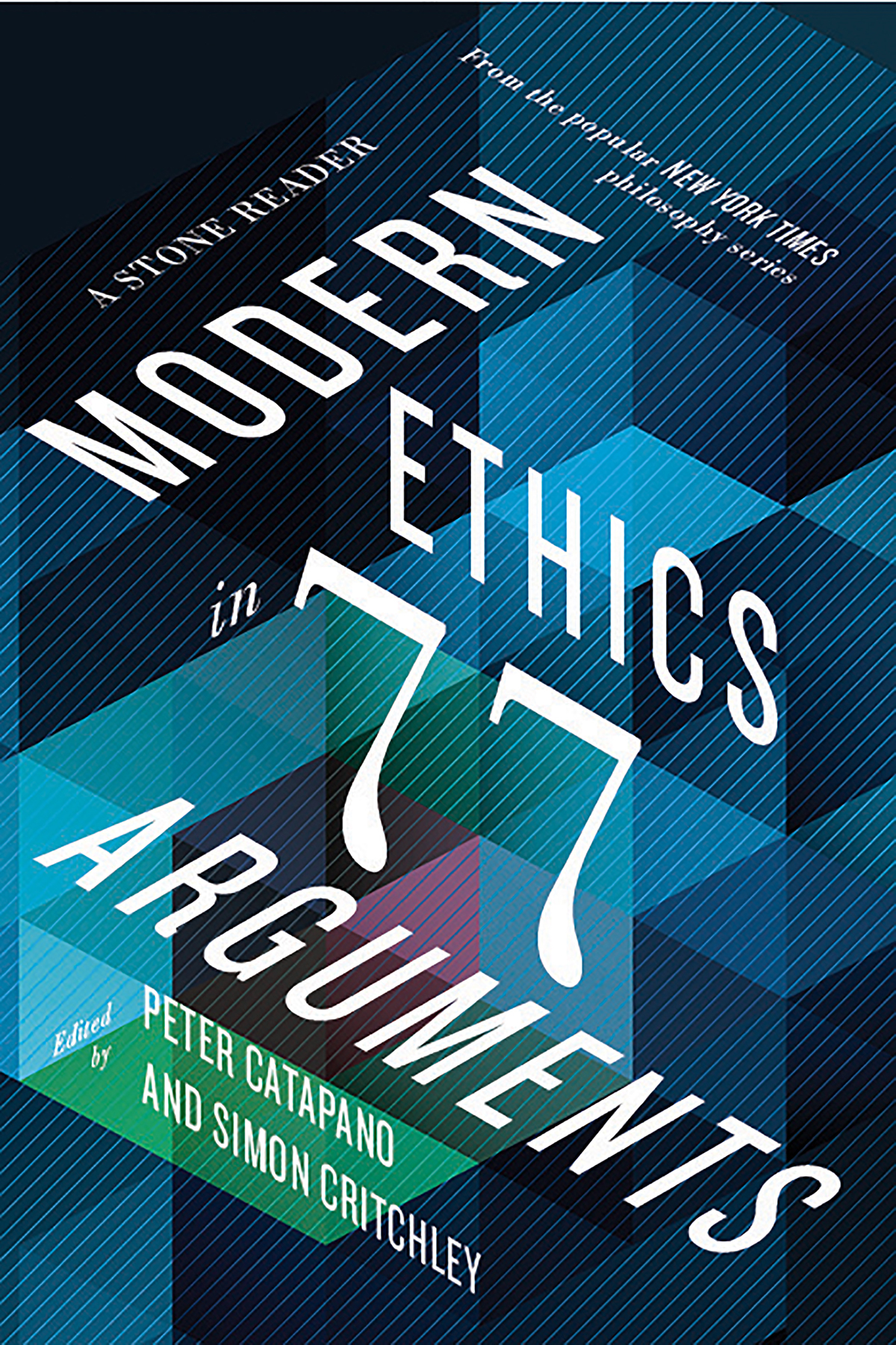 Modern Ethics in 77 Arguments: A Stone Reader ebook