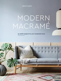 Modern Macrame: 33 Stylish Projects for Your Handmade Home ebook