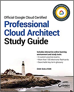 Official Google Cloud Certified Professional Cloud Architect Study Guide ebook