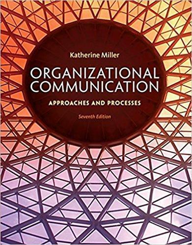 Organizational Communication: Approaches and Processes 7th Edition by Katherine Miller ebook