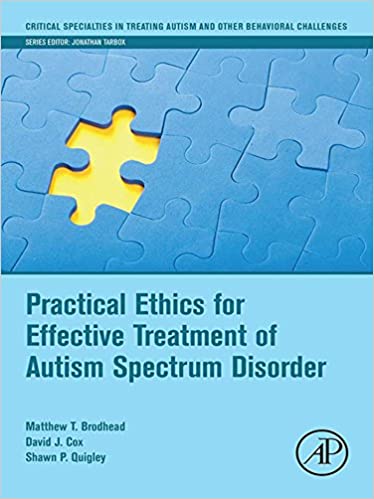 Practical Ethics for Effective Treatment of Autism Spectrum Disorder (Critical Specialties in Treating Autism and other Behavioral Challenges) ebook