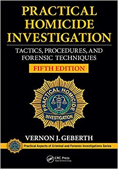 Practical Homicide Investigation: Tactics, Procedures, and Forensic Techniques, Fifth Edition (Practical Aspects of Criminal and Forensic Investigations) ebook