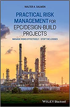 Practical Risk Management for EPC / Design-Build Projects: Manage Risks Effectively - Stop the Losses ebook