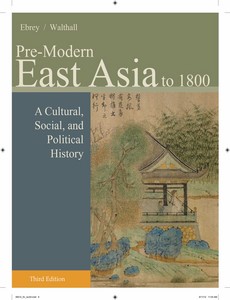 Pre-Modern East Asia A Cultural, Social, and Political History, Volume I To 1800 3rd Edition by Patricia Buckley Ebrey ebook