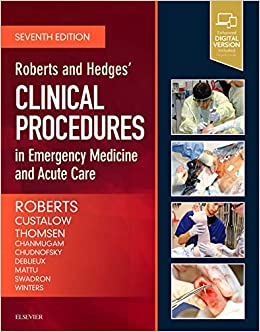 Roberts and Hedges� Clinical Procedures in Emergency Medicine and Acute Care ebook